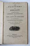 (Johnson, Richard), The Blossoms Of Morality. Intended For the Amusement And Instruction Of Young Ladies And Gentlemen.