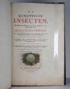 Merian, Maria Sibylla, 2 Werke in 1 Band: De Europische Insecten. / Over de… Surinaemsche Insecten. I.: De Europische Insecten. In’t Frans beschreeven door J. Marret en in’t Nederduits vertaalt. Hier is nog bygevoegt een naawkeurige Beschryving van de Planten, in dit Werk voorkomende. Amsterdam, J.F. Bernard, 1730.