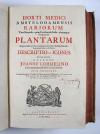 Commelin, Jan &amp; Caspar, Horti Medici Amstelodamensis Rariorum tam Orientalis, quam Occidentalis Indiae, aliarumque peregrinarum plantarum …/ Beschryvinge en Curieuse Afbeeldingen van rare vreemde Oost- West- Indische en andere Gewassen in den Amsterdamsche Kruyd-hof.